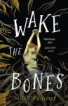 Book cover for Wake the Bones by Elizabeth Kilcoyne